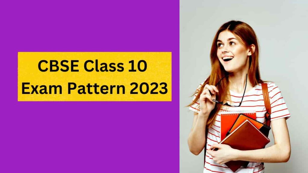 CBSE Class 10 Exam Pattern 2023 - CBSE Digital Edu